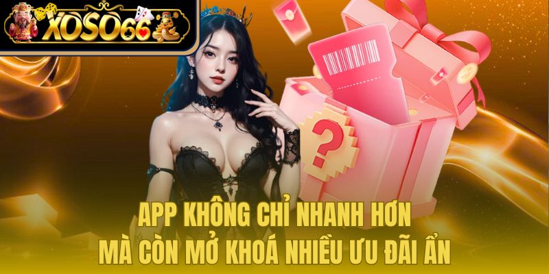 Những điểm mạnh đáng chú ý khi cài đặt app Xoso66