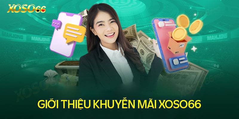 Tổng quan về chương trình khuyến mãi tại Xoso66