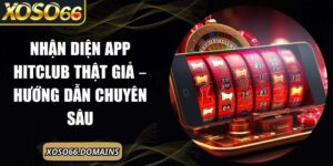 nhận diện app Hitclub thật giả
